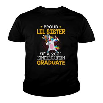 Proud Lil Sister Of A 2021 Kindergarten Graduate Unicorn Dab Youth T-shirt - Seseable