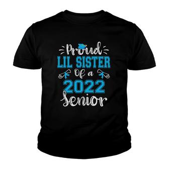 Proud Lil Sister Of A Class Of 2022 Senior Funny Graduation V2 Youth T-shirt - Thegiftio UK
