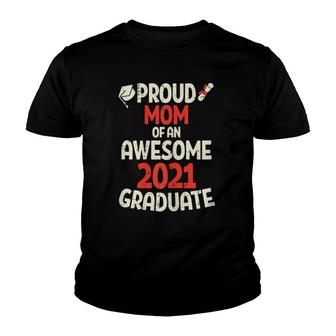 Proud Mom Awesome Class Of 2021 Graduate Senior Graduation Youth T-shirt - Seseable