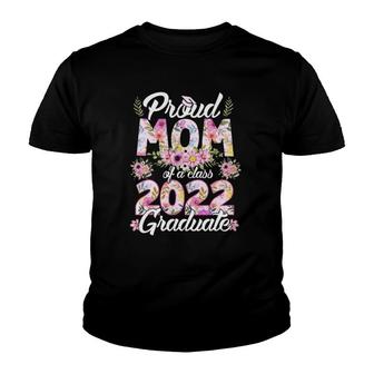 Proud Mom Of A Class 2022 Graduate Graduation Senior Youth T-shirt - Seseable