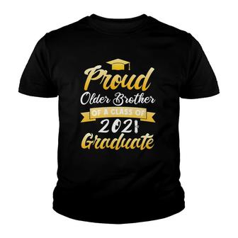 Proud Older Brother Of A 2021 Graduate School Graduation Tee Youth T-shirt - Seseable