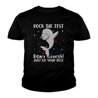 Rock The Test Dont Stress Just Do Your Best Dolphin Youth T-shirt - Thegiftio UK