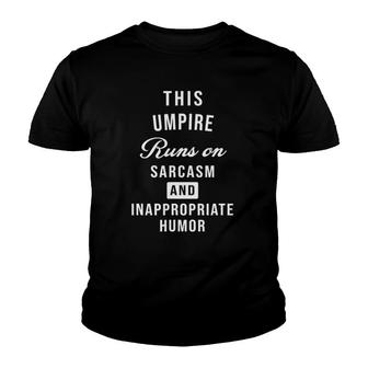 Sarcastic Umpire Baseball Softball Funny Saying Youth T-shirt - Thegiftio UK