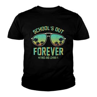 Schools Out Forever Retired & Loving It Funny Summer Teacher V3 Youth T-shirt - Thegiftio UK