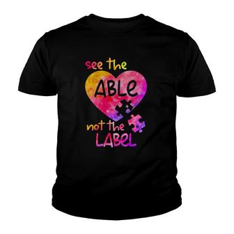 See The Able Not The Label Autism Awareness Month Youth T-shirt | Mazezy