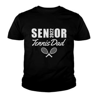 Senior Tennis Dad 2022 Tennis Team Parent Helper Proud Dad Youth T-shirt - Seseable