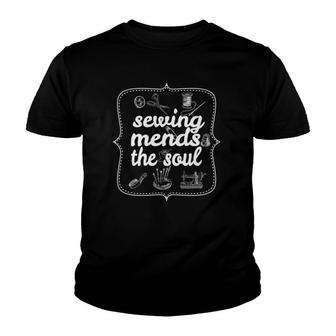 Sewing Mends The Soul Sewing Quilting For Women Youth T-shirt | Mazezy