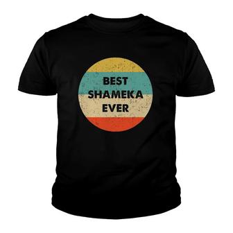 Shameka Name Best Shameka Ever Youth T-shirt - Thegiftio UK