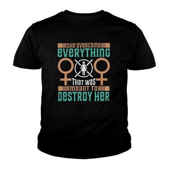She Overcame Everything That Was Meant To Destroy Her International Womens Day Youth T-shirt - Thegiftio UK