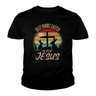 Silly Rabbit Easter Is For Jesus Retro Vintage Easter Day Youth T-shirt - Thegiftio UK