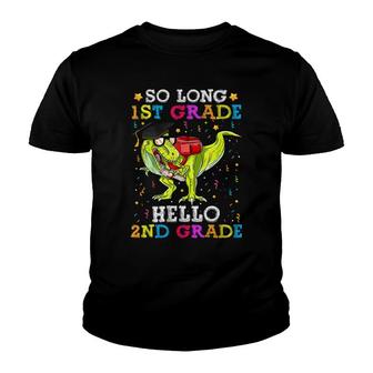 So Long 1St Grade Hello 2Nd Grade T Rex Dinosaur Graduation Youth T-shirt - Thegiftio UK