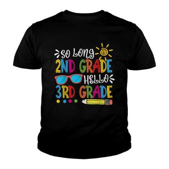 So Long 2Nd Grade Hello 3Rd Grade Teacher Student Graduation Youth T-shirt - Thegiftio UK