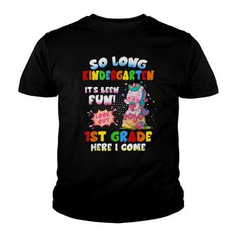So Long Kindergarten Grade Look Out 1St Grade Here I Come Youth T-shirt - Seseable