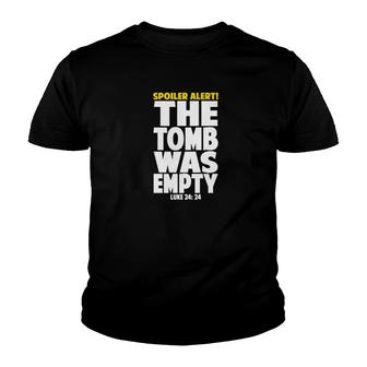 Spoiler Alert The Tumb Was Empty Jesus Bible Verse Tee Youth T-shirt - Monsterry DE