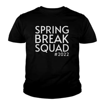 Spring Break Squad 2022 Summer Trip Funny Besties Reunion Youth T-shirt | Mazezy UK