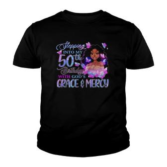 Stepping Into My 50Th With Gods Grace Mercy Melanin Womens Youth T-shirt - Thegiftio UK