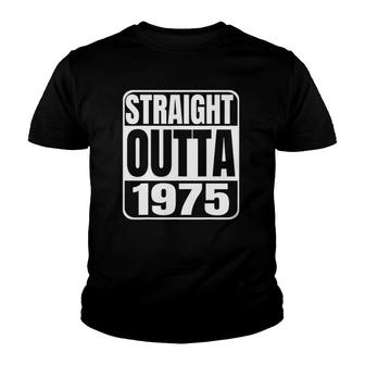 Straight Outta 1975 47 Years Old Birthday Gift Tees Youth T-shirt - Seseable