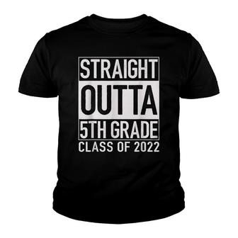 Straight Outta 5Th Grade Class Of 2022 Great Graduation Gift Youth T-shirt - Thegiftio UK