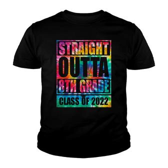 Straight Outta 8Th Grade Graduation 2022 Class Tie Dye Youth T-shirt - Thegiftio UK