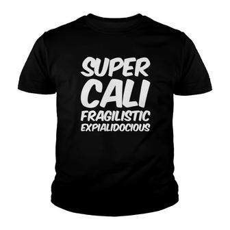 Super Cali Tee Fragilistic Expialidocious Youth T-shirt - Thegiftio UK