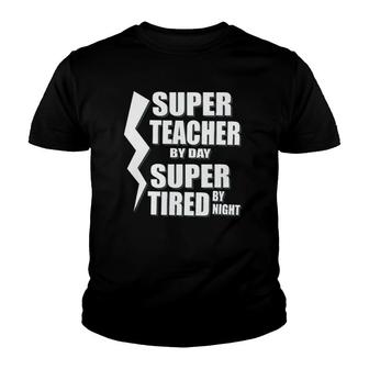 Super Teacher By Day Super Tired By Night School Youth T-shirt - Thegiftio UK