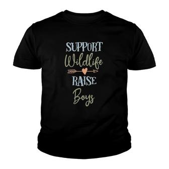 Support Wildlife Raise Boys Funny Mothers Life Mom Novelty Youth T-shirt | Mazezy