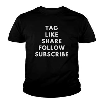 Tag Like Share Follow Subscribe Youth T-shirt | Mazezy