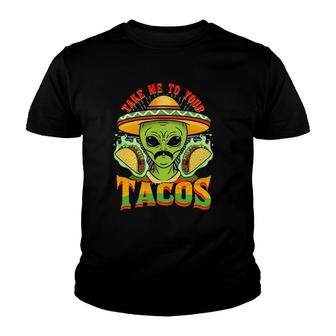 Take Me To Your Tacos Alien Taco Youth T-shirt - Thegiftio