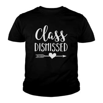 Teacher Last Day Of School Class Dismissed Youth T-shirt - Seseable