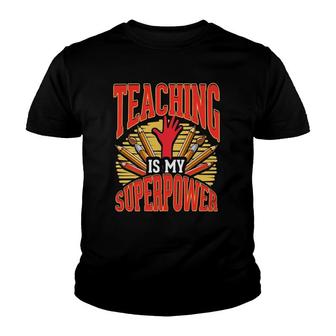 Teaching Is My Superpower Teacher Back To School Day Youth T-shirt - Thegiftio UK