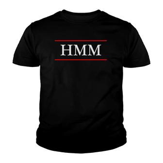 That Says The Word - Hmm On It Funny Gift Youth T-shirt - Thegiftio UK