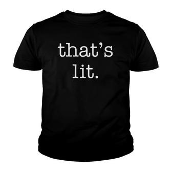 Thats Lit Hipster Trendy Teen Gift Youth T-shirt | Mazezy