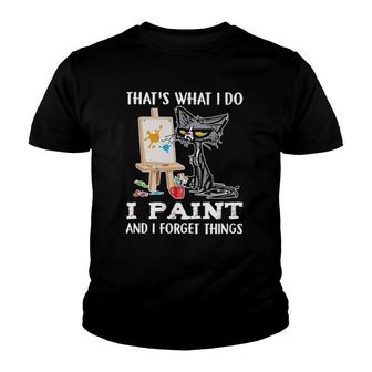 Thats What I Do I Paint And I Forget Things Youth T-shirt - Thegiftio UK