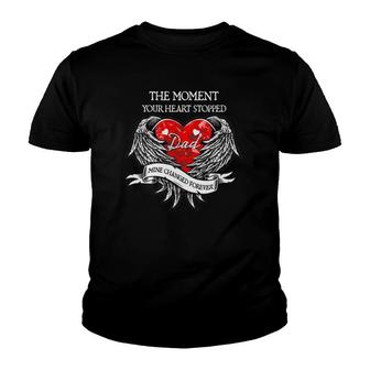 The Moment Your Heart Stopped Dad Mine Changed Forever Youth T-shirt - Thegiftio UK