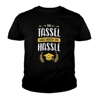 The Tassel Was Worth The Hassle Class Of 2022 Graduation Gifts Youth T-shirt - Thegiftio UK