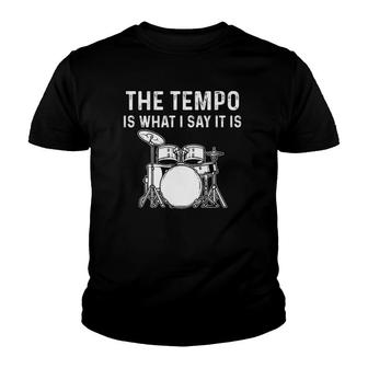 The Tempo Is What I Say It Is Youth T-shirt | Mazezy