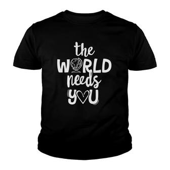 The World Needs You Teacher Kindness Growth Mindset Gift Youth T-shirt | Mazezy