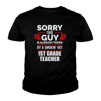 This Guy Is Taken By Smoking Hot 1St Grade Teacher Gift Youth T-shirt - Seseable