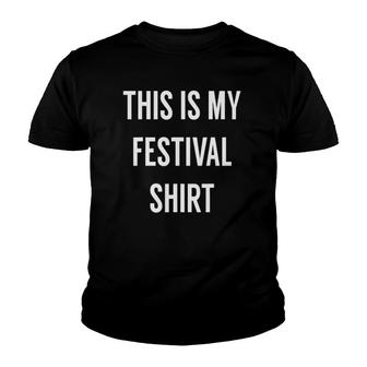 This Is My Festival - Music Festival Clothing Youth T-shirt | Mazezy