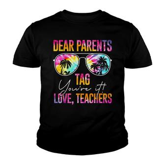 Tie Dye Dear Parents Tag Youre It Last Day Of School Teacher V2 Youth T-shirt - Thegiftio UK