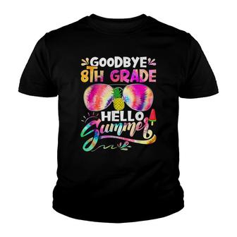 Tie Dye Goodbye 8Th Grade Hello Summer Last Day Of School Youth T-shirt - Thegiftio UK