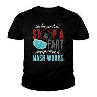Underwear Cant Stop A Fart & You Think A Mask Works Funny Youth T-shirt - Thegiftio UK