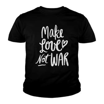 Valentines Day Make Love Not War Youth T-shirt - Monsterry
