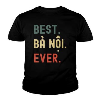 Vietnamese Grandma Gifts Designs - Best Ba Noi Ever Youth T-shirt | Mazezy