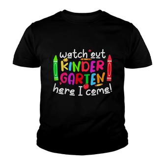 Watch Out Kindergarten Here I Come Girls Teachers Youth T-shirt - Thegiftio UK