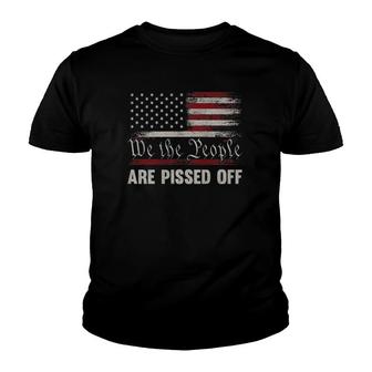 We The People Are Pissed Off Vintage Us America Flag On Back Youth T-shirt | Mazezy