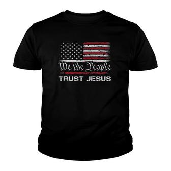 We The People Trust In Jesus Christian Patriotic Usa Flag Youth T-shirt | Mazezy