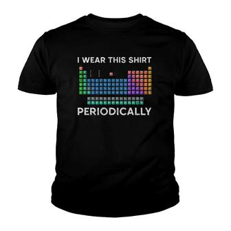 Wear This Periodically Periodic Table Chemistry Youth T-shirt - Thegiftio UK