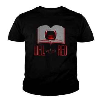 Well Red Funny Wine And Book Lover Reading Pun Youth T-shirt - Thegiftio UK