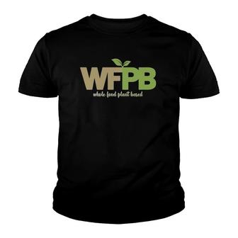 Wfpb Whole Food Plant Based Youth T-shirt | Mazezy
